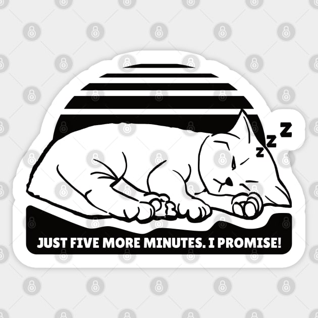 Just Five More Minutes. I Promise! Sticker by dkdesigns27